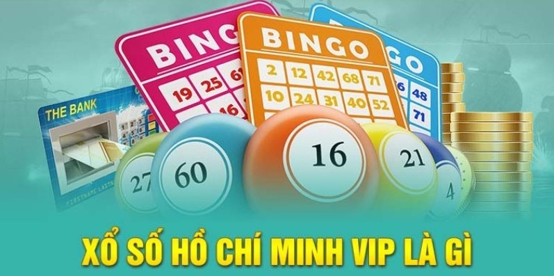 Khái niệm xổ số Hồ Chí Minh VIP